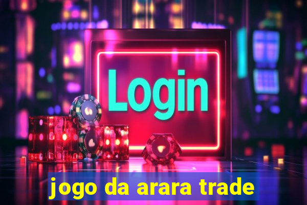 jogo da arara trade